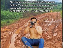 Kalteng Darurat Korupsi: Rampok Anggaran dari Provinsi Hingga Desa!
