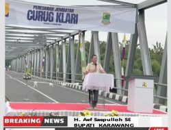 Bupati Karawang Resmikan Dibuka Jembatan Curug Klari , Harap Bisa Tingkatkan Kesejahteraan Masyarakat