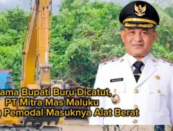 Nama Bupati Buru Dicatut, PT Mitra Mas Maluku Diklaim Pemodal Masuknya Alat Berat
